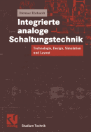 Integrierte Analoge Schaltungstechnik: Technologie, Design, Simulation Und Layout