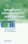 Integriertes Informationsmanagement: Strategien Und Losungen Fur Das Management Von It-Dienstleistungen