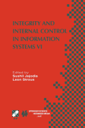Integrity and Internal Control in Information Systems VI: Ifip Tc11 / Wg11.5 Sixth Working Conference on Integrity and Internal Control in Information Systems (Iicis) 13-14 November 2003, Lausanne, Switzerland