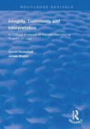 Integrity, Community and Interpretation: Critical Analysis of Ronald Dworkin's Theory of Law