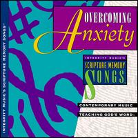 Integrity Music's Scripture Memory Songs: Overcoming Anxiety - Various Artists