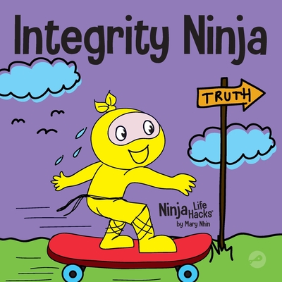 Integrity Ninja: A Social, Emotional Children's Book About Being Honest and Keeping Your Promises - Nhin, Mary