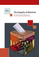 Integrity of Elections: The Role of Regional Organizations