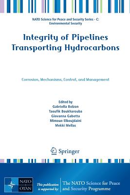 Integrity of Pipelines Transporting Hydrocarbons: Corrosion, Mechanisms, Control, and Management - Bolzon, Gabriella (Editor), and Boukharouba, Taoufik (Editor), and Gabetta, Giovanna (Editor)