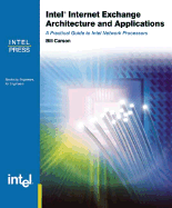 Intel Internet Exchange Architecture and Applications: A Practical Guide to IXP2XXX Network Processors