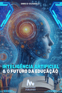 Intelig?ncia Artificial e o Futuro da Educa??o