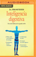 Inteligencia Digestiva: Una Visin Holstica de Tu Segundo Cerebro