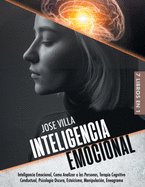 Inteligencia Emocional: 7 Libros en 1 - Inteligencia Emocional, Como Analizar a las Personas, Terapia Cognitivo Conductual, Psicolog?a Oscura, Estoicismo, Manipulaci?n, Eneagrama