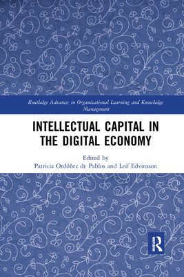 Intellectual Capital in the Digital Economy - Ordez de Pablos, Patricia (Editor), and Edvinsson, Leif (Editor)