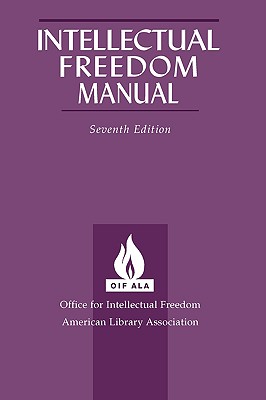 Intellectual Freedom Manual, 7th Ed. - Office for Intellectual Freedom, For Int