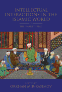 Intellectual Interactions in the Islamic World: The Ismaili Thread