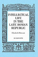 Intellectual Life in the Roman Republic