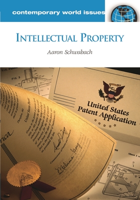 Intellectual Property: A Reference Handbook - Schwabach, Aaron