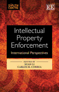 Intellectual Property Enforcement: International Perspectives - Li, Xuan (Editor), and Correa, Carlos M. (Editor)