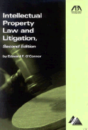 Intellectual Property Law and Litigation - O'Connor, Edward F