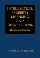 Intellectual Property Licensing and Transactions: Theory and Practice