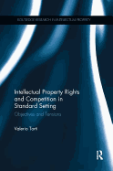 Intellectual Property Rights and Competition in Standard Setting: Objectives and Tensions