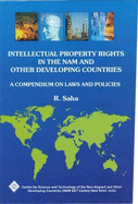 Intellectual Property Rights in the NAM and Other Developing Countries: Compendium on Laws - Saha, R.