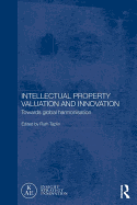 Intellectual Property Valuation and Innovation: Towards Global Harmonisation