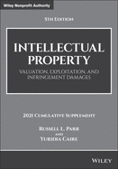Intellectual Property: Valuation, Exploitation, and Infringement Damages, 2021 Cumulative Supplement