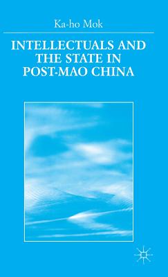 Intellectuals and the State in Post-Mao China - Mok, K.