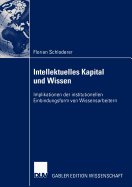 Intellektuelles Kapital Und Wissen: Implikationen Der Institutionellen Einbindungsform Von Wissensarbeitern