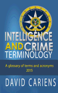 Intelligence and Crime Terminology a Glossary of Terms and Acronyms