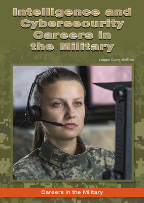 Intelligence and Cybersecurity Careers in the Military - Currie-McGhee, Leanne