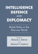 Intelligence, Defence and Diplomacy: British Policy in the Post-War World