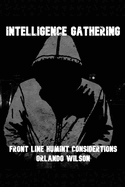 Intelligence Gathering: Front Line HUMINT Considerations