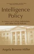 Intelligence Policy: Its Impact on College Admissions and Other Social Policies