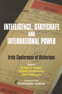 Intelligence, Statecraft and International Power: The Irish Conference of Historians Volume 25