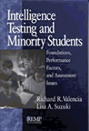 Intelligence Testing and Minority Students: Foundations, Performance Factors, and Assessment Issues