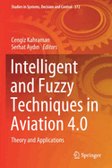 Intelligent and Fuzzy Techniques in Aviation 4.0: Theory and Applications