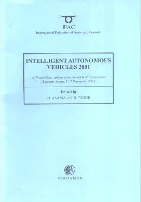 Intelligent Autonomous Vehicles 2001 - Asama, H, and Inoue, H