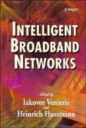 Intelligent Broadband Networks - Venieris, Iakovos, and Hussmann, Heinrich