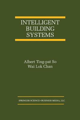 Intelligent Building Systems - Ting-Pat So, Albert, and Wai Lok Chan