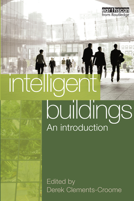 Intelligent Buildings: An Introduction - Clements-Croome, Derek (Editor)