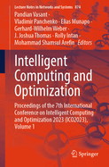 Intelligent Computing and Optimization: Proceedings of the 7th International Conference on Intelligent Computing and Optimization 2023 (ICO2023), Volume 1