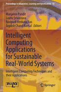 Intelligent Computing Applications for Sustainable Real-World Systems: Intelligent Computing Techniques and Their Applications