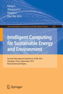 Intelligent Computing for Sustainable Energy and Environment: Second International Conference, Icsee 2012, Shanghai, China, September 12-13, 2012. Revised Selected Papers