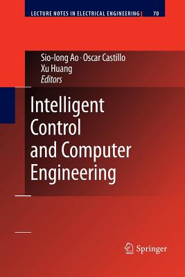 Intelligent Control and Computer Engineering - Ao, Sio-Iong (Editor), and Castillo, Oscar (Editor), and Huang, He (Editor)