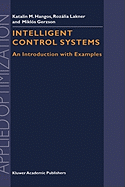 Intelligent Control Systems: An Introduction with Examples