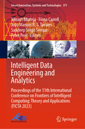 Intelligent Data Engineering and Analytics: Proceedings of the 11th International Conference on Frontiers of Intelligent Computing: Theory and Applications (FICTA 2023)