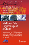 Intelligent Data Engineering and Analytics: Proceedings of the 11th International Conference on Frontiers of Intelligent Computing: Theory and Applications (FICTA 2023)