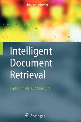Intelligent Document Retrieval: Exploiting Markup Structure - Kruschwitz, Udo