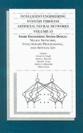 Intelligent Engineering Systems Through Artificial Neural Networks, Volume 15: Smart Engineering System Design: Neural Networks, Evolutionary Programming, and Artificial Life