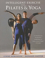Intelligent Exercise with Pilates & Yoga: A contemporary and dynamic combinat