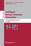 Intelligent Human Computer Interaction: 9th International Conference, Ihci 2017, Evry, France, December 11-13, 2017, Proceedings