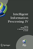 Intelligent Information Processing IV: 5th Ifip International Conference on Intelligent Information Processing, October 19-22, 2008, Beijing, China
